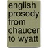 English prosody from chaucer to wyatt