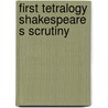 First tetralogy shakespeare s scrutiny by Ulrich Frey