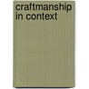 Craftmanship in context by Richard Gardiner