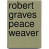 Robert graves peace weaver by Mehoke