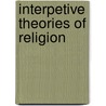 Interpetive theories of religion door Crosby/