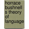 Horrace bushnell s theory of language by Crosby/