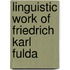 Linguistic work of friedrich karl fulda