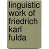 Linguistic work of friedrich karl fulda door Vogt