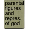 Parental figures and repres. of god door Vergrote