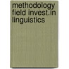 Methodology field invest.in linguistics door Kibrik