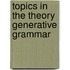 Topics in the theory generative grammar