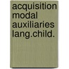 Acquisition modal auxiliaries lang.child. by Major
