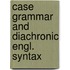 Case grammar and diachronic engl. syntax