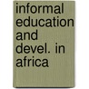 Informal education and devel. in africa door Wood