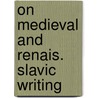 On medieval and renais. slavic writing door Duane Birnbaum