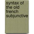 Syntax of the old french subjunctive