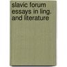 Slavic forum essays in ling. and literature by Unknown