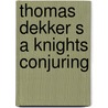 Thomas dekker s a knights conjuring door Harold Robbins