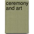 Ceremony and art