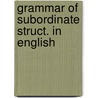 Grammar of subordinate struct. in english by Lytle