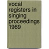 Vocal registers in singing proceedings 1969 by Unknown