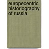 Europecentric historiography of russia door Beyerly
