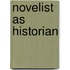 Novelist as historian