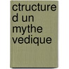 Ctructure d un mythe vedique door Ogibenin