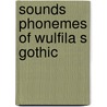 Sounds phonemes of wulfila s gothic door Marchand