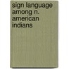 Sign language among n. american indians door Mallery