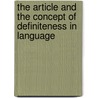 The Article and the Concept of Definiteness in Language door Kramsky, Jiri
