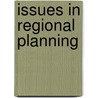 Issues in regional planning by Unknown