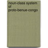 Noun-class system of proto-benue-congo door Sarah Wolf