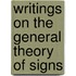 Writings on the general theory of signs
