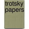 Trotsky papers door Onbekend