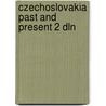 Czechoslovakia past and present 2 dln by Rechcigl