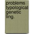 Problems typological genetic ling.