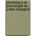 Phonetique et phonologie du judeo-espagnol