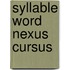 Syllable word nexus cursus