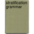 Stratification grammar