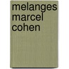 Melanges marcel cohen door Onbekend