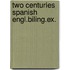 Two centuries spanish engl.biling.ex.
