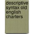 Descriptive syntax old english charters
