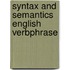 Syntax and semantics english verbphrase