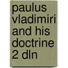 Paulus vladimiri and his doctrine 2 dln by George E. Belch