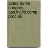 Actes du 4e congres ass.int.litt.comp. proc.66 door Onbekend