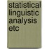 Statistical linguistic analysis etc
