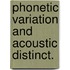 Phonetic variation and acoustic distinct.