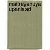 Maitrayanuya upanisad by Buitenen