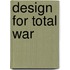 Design for total war