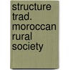 Structure trad. moroccan rural society by Alice Hoffman
