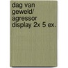 Dag van geweld/ Agressor display 2x 5 ex. door A. MacNab