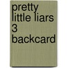 Pretty little liars 3 backcard door Sara Shepard