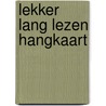 Lekker lang lezen hangkaart by Unknown